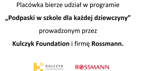 Nasza szkoła bierze udział w programie „Podpaski w szkole dla każdej dziewczyny” prowadzonym przez Kulczyk Foundation i firmę Rossmann.